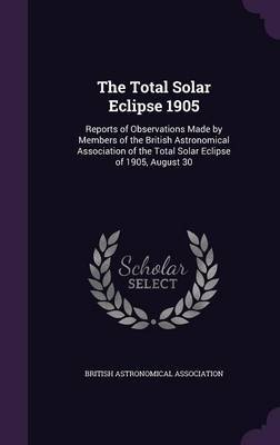 The Total Solar Eclipse 1905 on Hardback