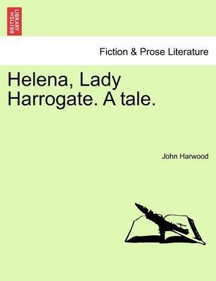 Helena, Lady Harrogate. a Tale. by John Harwood image