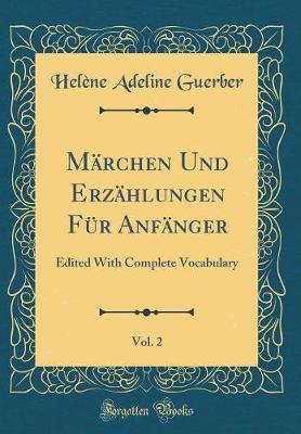 M�rchen Und Erz�hlungen F�r Anf�nger, Vol. 2 by Helene Adeline Guerber image