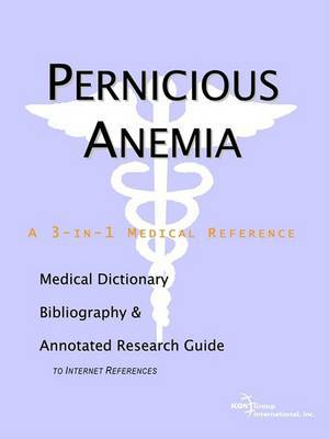 Pernicious Anemia - A Medical Dictionary, Bibliography, and Annotated Research Guide to Internet References by ICON Health Publications image