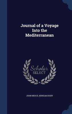 Journal of a Voyage Into the Mediterranean on Hardback by John Bruce