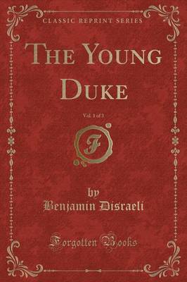 The Young Duke, Vol. 1 of 3 (Classic Reprint) image