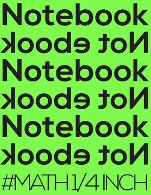 Notebook Not eBook #math 1/4 Inch image