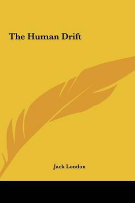 The Human Drift on Hardback by Jack London