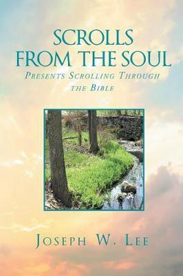 Scrolls from the Soul by Joseph W Lee image