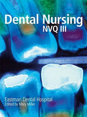 Dental Nursing for NVQ3 on Paperback by Eastman Dental Hospital