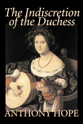The Indiscretion of the Duchess by Anthony Hope image