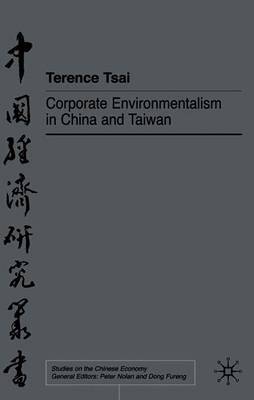 Corporate Environmentalism in China and Taiwan on Hardback by T. Tsai