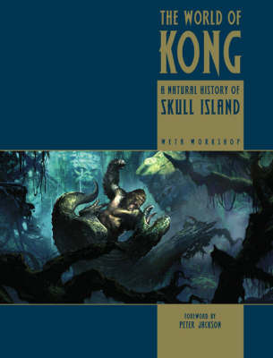 The World of Kong: A Natural History of Skull Island by Weta Workshop image