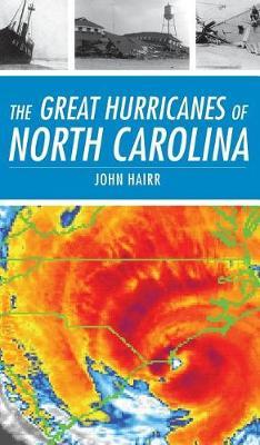 The Great Hurricanes of North Carolina by John Hairr image