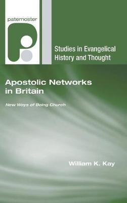 Apostolic Networks in Britain by William K. Kay image