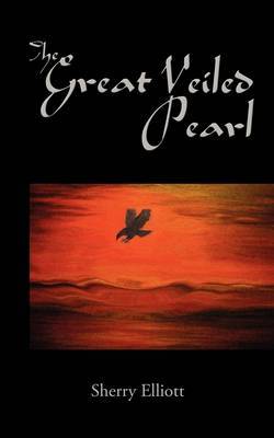 The Great Veiled Pearl by Sherry Elliott image
