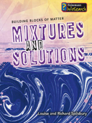 Mixtures and Solutions by Louise Spilsbury image