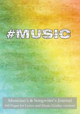Musician's & Songwiter's Journal 160 Pages for Lyrics and Music (Guitar Version) : Notebook for Composition and Songwriting, 7"x10," Rainbow Grunge Cover, 160 Numbered Pages - Ruled Page on Left, Music Staves & Guitar Tabs on Right by Spicy Journals image