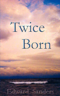 Twice Born on Paperback by Edward Sanders