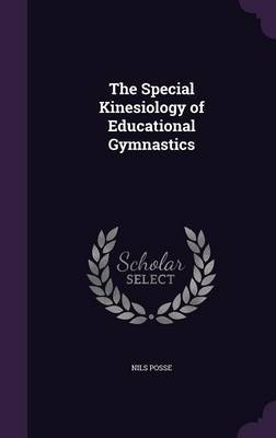 The Special Kinesiology of Educational Gymnastics by Nils Posse image
