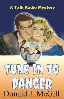 Tune in to Danger by Donald J McGill image