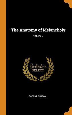 The Anatomy of Melancholy; Volume 2 image