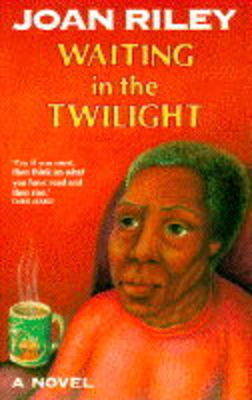 Waiting in the Twilight on Paperback by Joan Riley