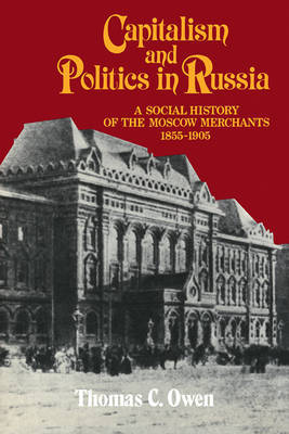 Capitalism and Politics in Russia by Thomas C Owen image