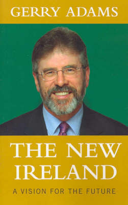 New Ireland, The:A Vision for the Future by Gerry Adams image
