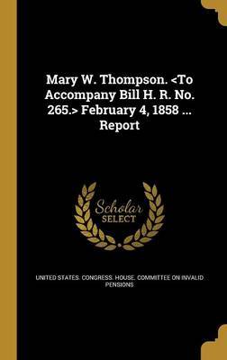 Mary W. Thompson. February 4, 1858 ... Report on Hardback