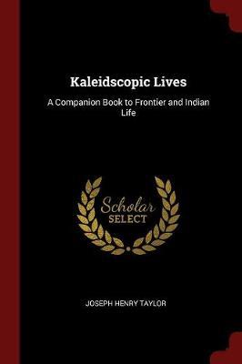 Kaleidscopic Lives by Joseph Henry Taylor image