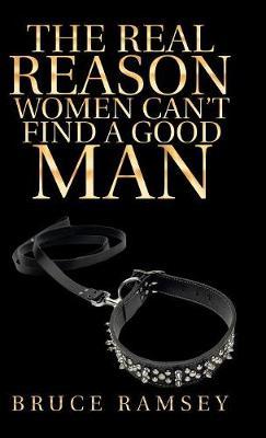 The Real Reason Women Can't Find a Good Man by Bruce Ramsey image