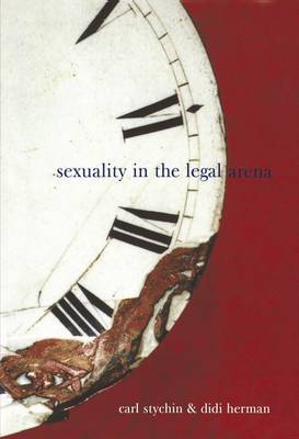 Sexuality in the Legal Arena on Hardback by Carl Stychin