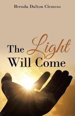 The Light Will Come by Brenda Dalton Clemens image