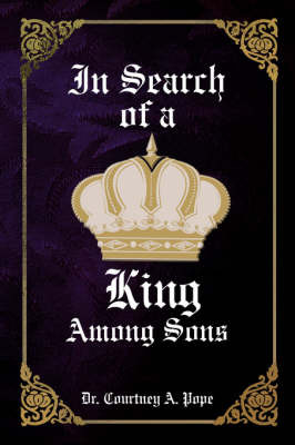 In Search of a King Among Sons by Dr. Courtney A. Pope image
