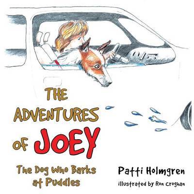 The Adventures of Joey, the Dog Who Barks at Puddles by Patti Holmgren image