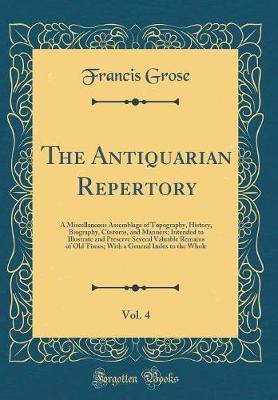 The Antiquarian Repertory, Vol. 4 by Francis Grose image