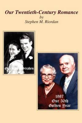 Our Twentieth-Century Romance by Stephen M Riordan image