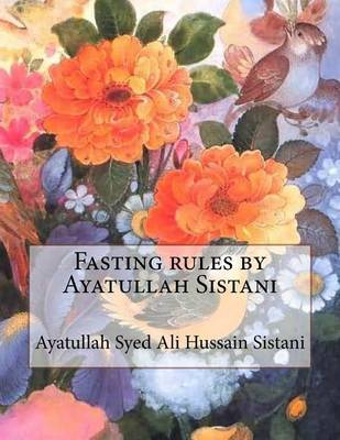 Fasting Rules by Ayatullah Sistani on Paperback by Ayatullah Syed Ali Hussain Sistani