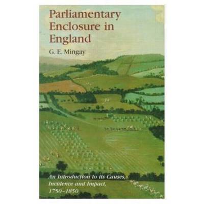 Parliamentary Enclosure in England by Gordon E. Mingay image