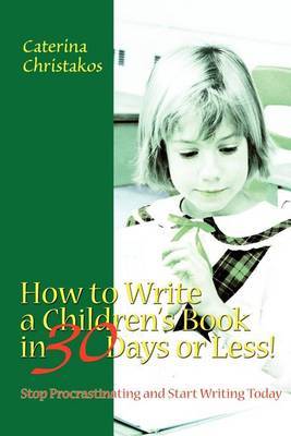 How to Write a Children's Book in 30 Days or Less! by Caterina Christakos image