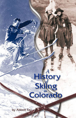 A History of Skiing in Colorado by Abbott Fay image