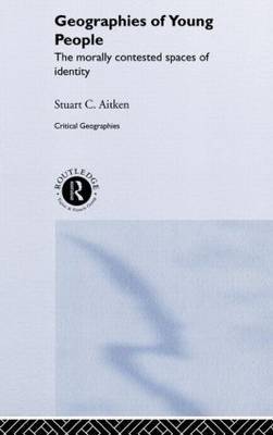 The Geographies of Young People by Stuart C. Aitken image