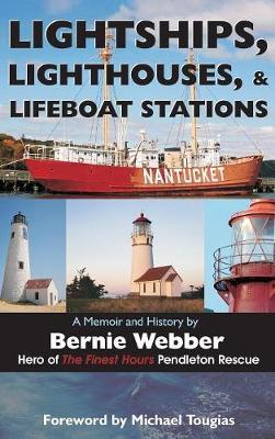 Lightships, Lighthouses, and Lifeboat Stations on Hardback by Bernie Webber