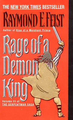 Rage of a Demon King (Serpentwar Saga #3) by Raymond E Feist