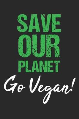 Safe Our Planet Go Vegan! by Vegetarian Notebooks image