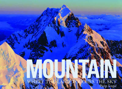 Mountain: Where the Land Touches the Sky on Hardback by Philip Temple