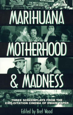 Marihuana, Motherhood & Madness by Bret Wood image