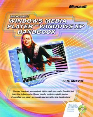 Microsoft Windows Media Player for Windows XP Handbook by Seth McEvoy