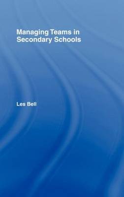 Managing Teams in Secondary Schools by Les Bell image