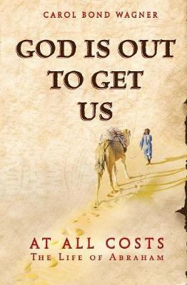 God Is Out to Get Us by Carol Bond Wagner image