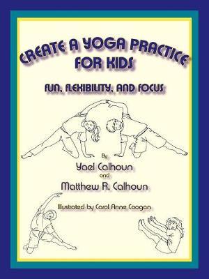 Create a Yoga Practice for Kids by Yael Calhoun image