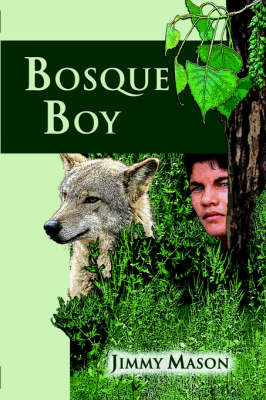 Bosque Boy on Paperback by Jimmy Mason