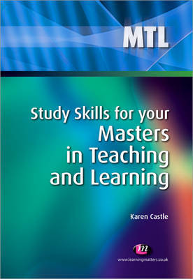 Study Skills for your Masters in Teaching and Learning by Karen Castle image